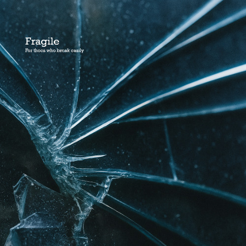 Fragile