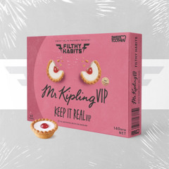FILTHY HABITS - MR KIPLING (VIP)