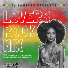 DJ LAWLESS PRESENTS LOVERS ROCK MIX