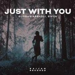 Gurban Abbasli & SIVVA - Just With You