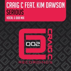 01. Craig C Feat. Kim Dawson - Serious (Craig Cs Serious Vocal) CCR002