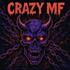 CRAZY MF