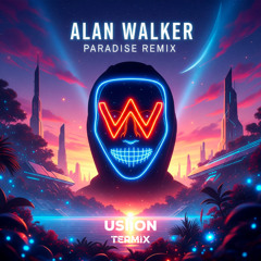 Paradise [Alan Walker Remix]