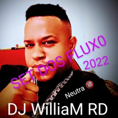 SEQUENCIA DO FLUXO DJ WILLIAM RD 2022 NEUTRA.wav
