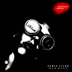 PREMIERE: Xenia Liloo - Badmash [Occultech Recordings]