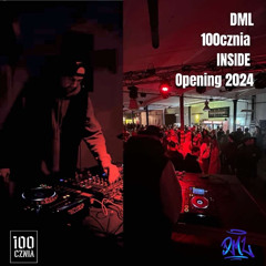 DML @ 100cznia Inside Opening 2024