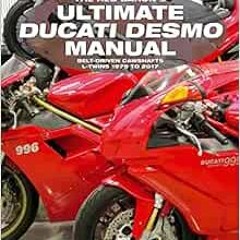 [Get] EPUB KINDLE PDF EBOOK The Red Baron's Ultimate Ducati Desmo Manual: Belt-Driven Camshafts