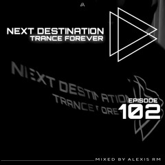 Next Destination Episode 102 - Alexis Rm