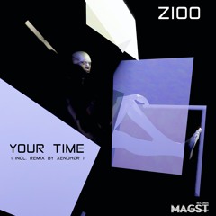 Zioo - Your Time ( Xendhør Remix)