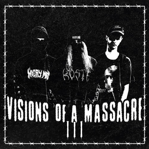 VISIONS OF A MASSACRE III (Ft.HEXMANE & GGRIM) Prod.ZYLLER