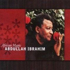 In a sentimental mood - Abdullah Ibrahim (SPLITTED remix)