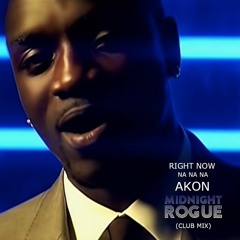 Right Now - Akon (Midnight Rogue Club mix)