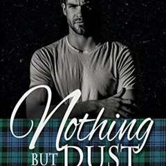 [Access] KINDLE PDF EBOOK EPUB Nothing but Dust (Kaitlyn and the Highlander Book 8) b