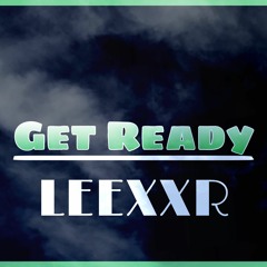 Leexxr - Get Ready [Melbourne Bounce]