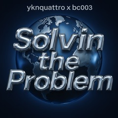 solvin the problem - x yknquattro