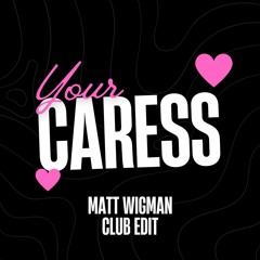 DJ Flavours - Your Caress (Matt Wigman Club Edit)