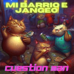 MI BARRIO E JANGUEO