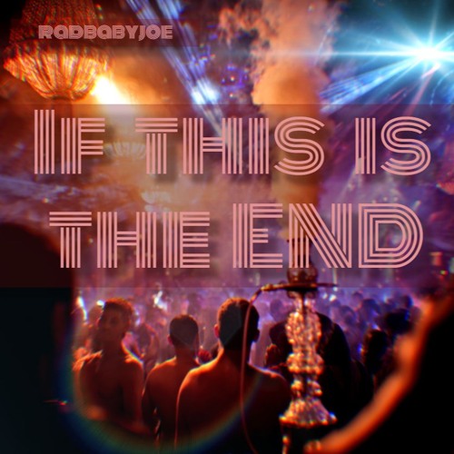 If This Is The END