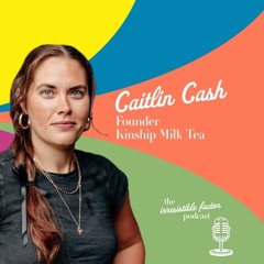 Interview with Caitlin Cash – Founder of  Kinship Milk Tea