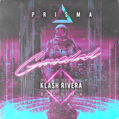 PRISMA- Gravedad (Klash Rivera 80s Remix)