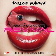 MAÑANAS REVIVAL " Dulce Fauna"  Zesar May