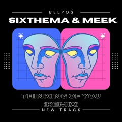ThInking Of You (Sixthema & Meek Remix)