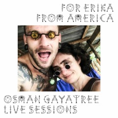 For Erika from America by OmBabush. Live @ GayaTree Studio