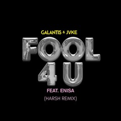 Galantis & JVKE Feat. Enisa - Fool 4 U (Harsh Remix)
