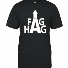 Fag Hag Shirt