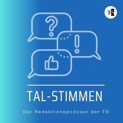 Tal Stimmen Episode 60 - Bauernproteste, Brückenbauer und ein Echo auf Beckenbauer