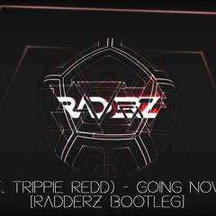 4B Ft. Trippie Redd - Going Nowhere [Radderz Bootleg]
