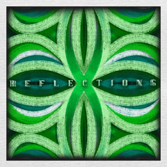 REFLECTIONS EP - Out Now