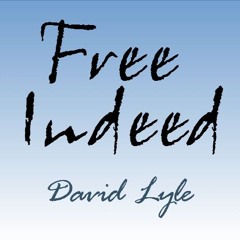 FREE INDEED
