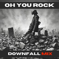 Oh You Rock (Downfall Mix)