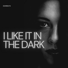 I Like It In The Dark