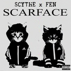 SCARFACE (ft. fen)