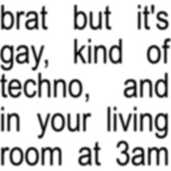 Live From the Living Room: brat but it's gay, kind of techno, and in your living room at 3am