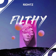 RIOHTZ - FILTHY
