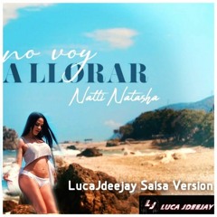 Natti Natasha - No Voy a Llorar (LucaJdeejay Salsa Version)