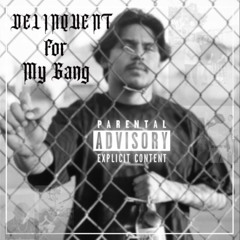 DMACC - For My Gang (Delinquent)