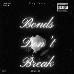 Bonds Don’t Break