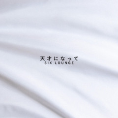 Stream SIX LOUNGE music | Listen to songs, albums, playlists for