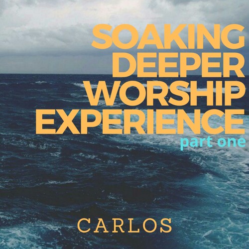 Soaking deeper worship experience, Pt. 1