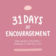 [Get] EPUB 💑 31 Days of Encouragement: Daily Quotes and Pep-Talks to Empower the Shi