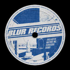 PREMIERE: Fred Aster - Matiné [Blur Records]