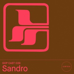 Gop Cast 039 - Sandro