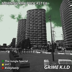 Grime K.I.D - Morningkru Podcast E8 - The Jungle Special P1