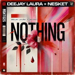 DEEJAY LAURA & DJ NESKET - NOTHING (ON SALE / A LA VENTA)