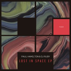 Paul Hamilton & DJ Ruby - Lost In Space [Freegrant Music]