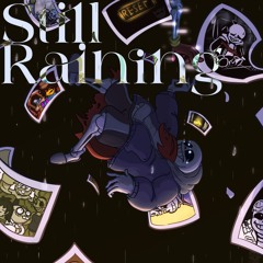 [TEARS IN THE RAIN] STILL RAINING